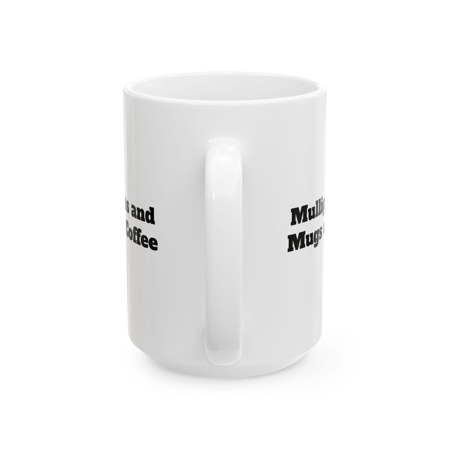 Mulligans and Mugs of Coffee Ceramic Mug — (11oz & 15oz)