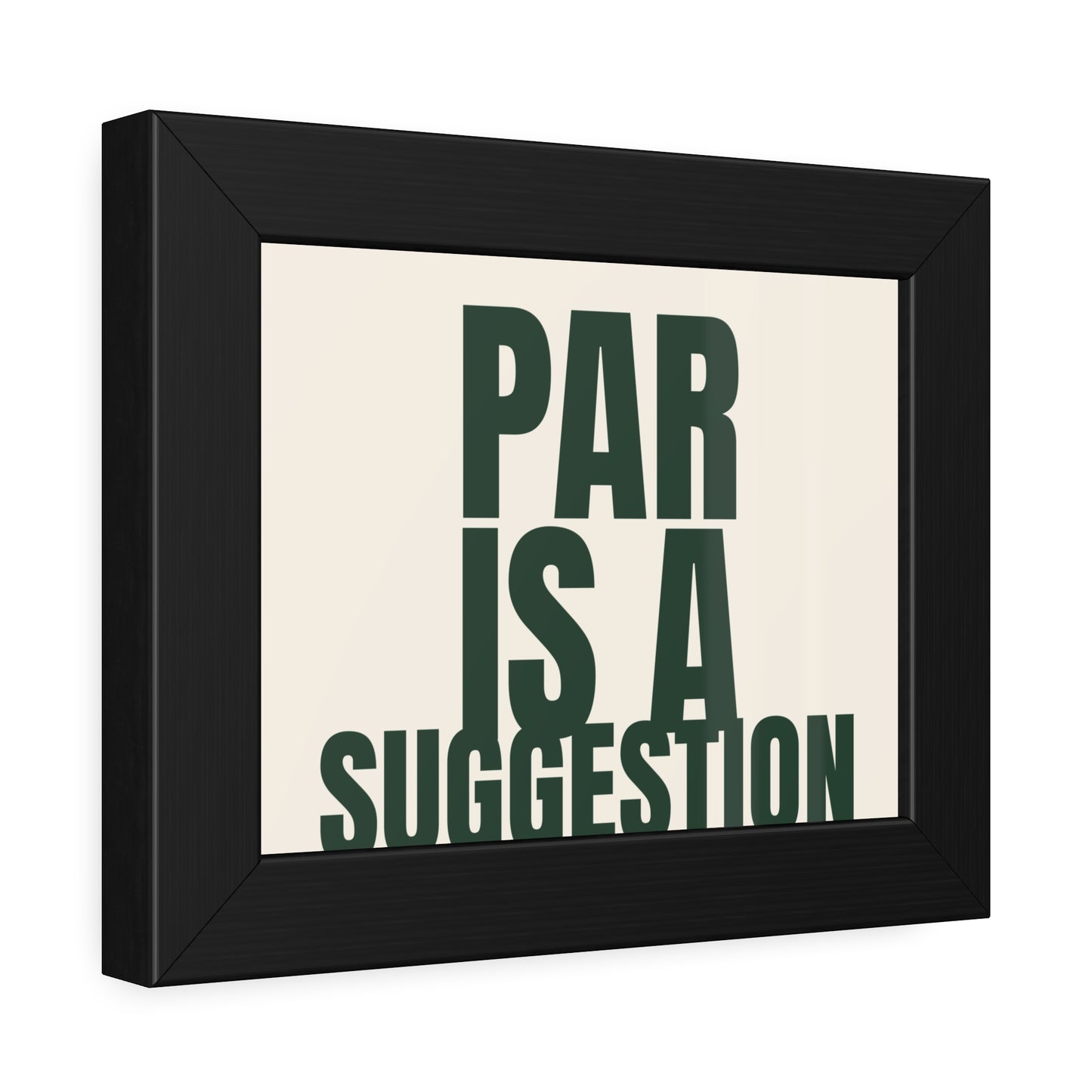 Framed Poster — "Par Is A Suggestion" Typography Art