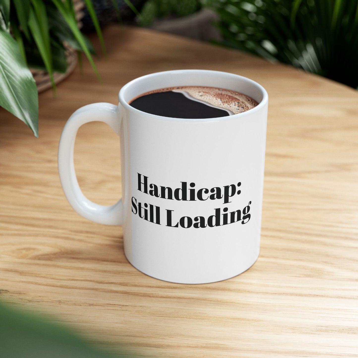 Handicap: Still Loading  Coffee Mug (11oz, 15oz)