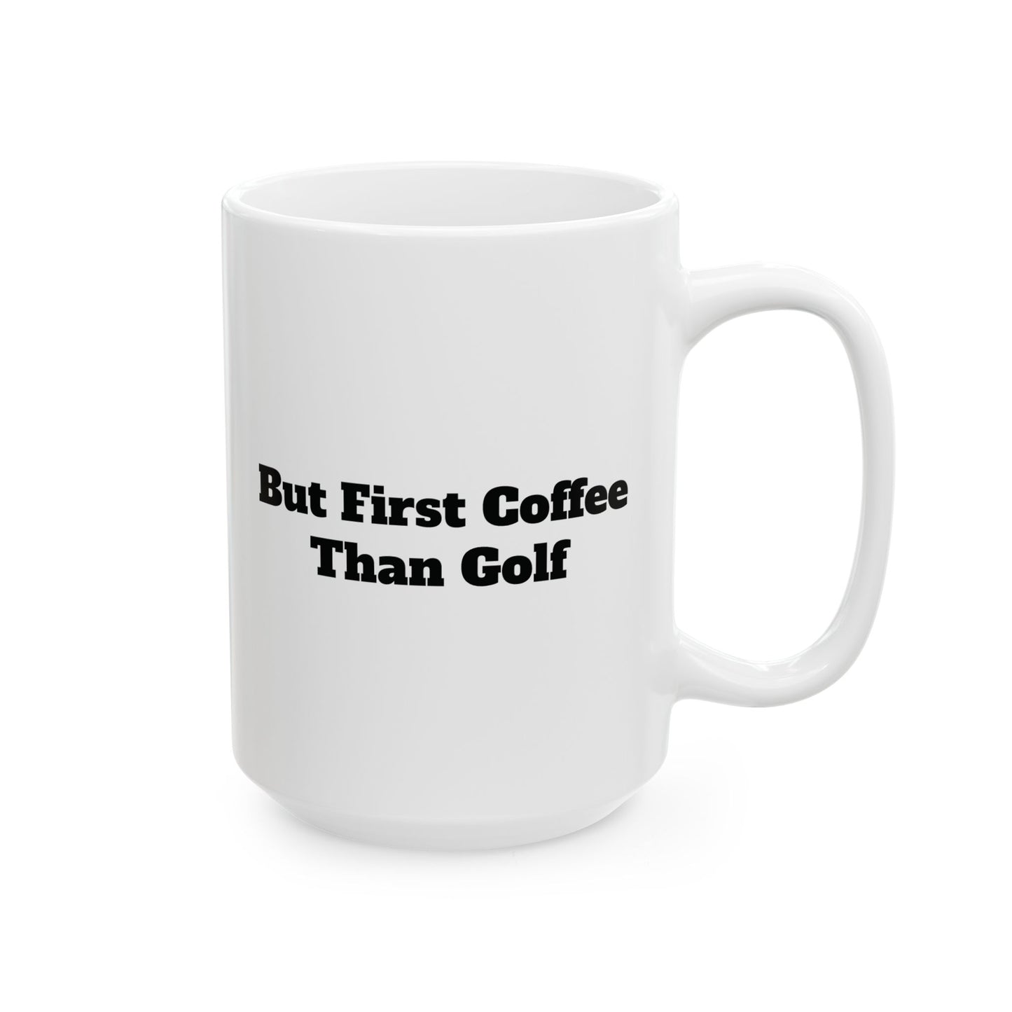 But First Coffee than Golf Mug (11oz, 15oz)