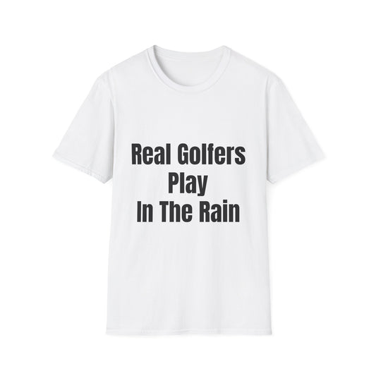 Real Golfers Play In The Rain T-Shirt