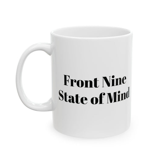 Front Nine State of Mind Coffee Cup (11oz/15oz)