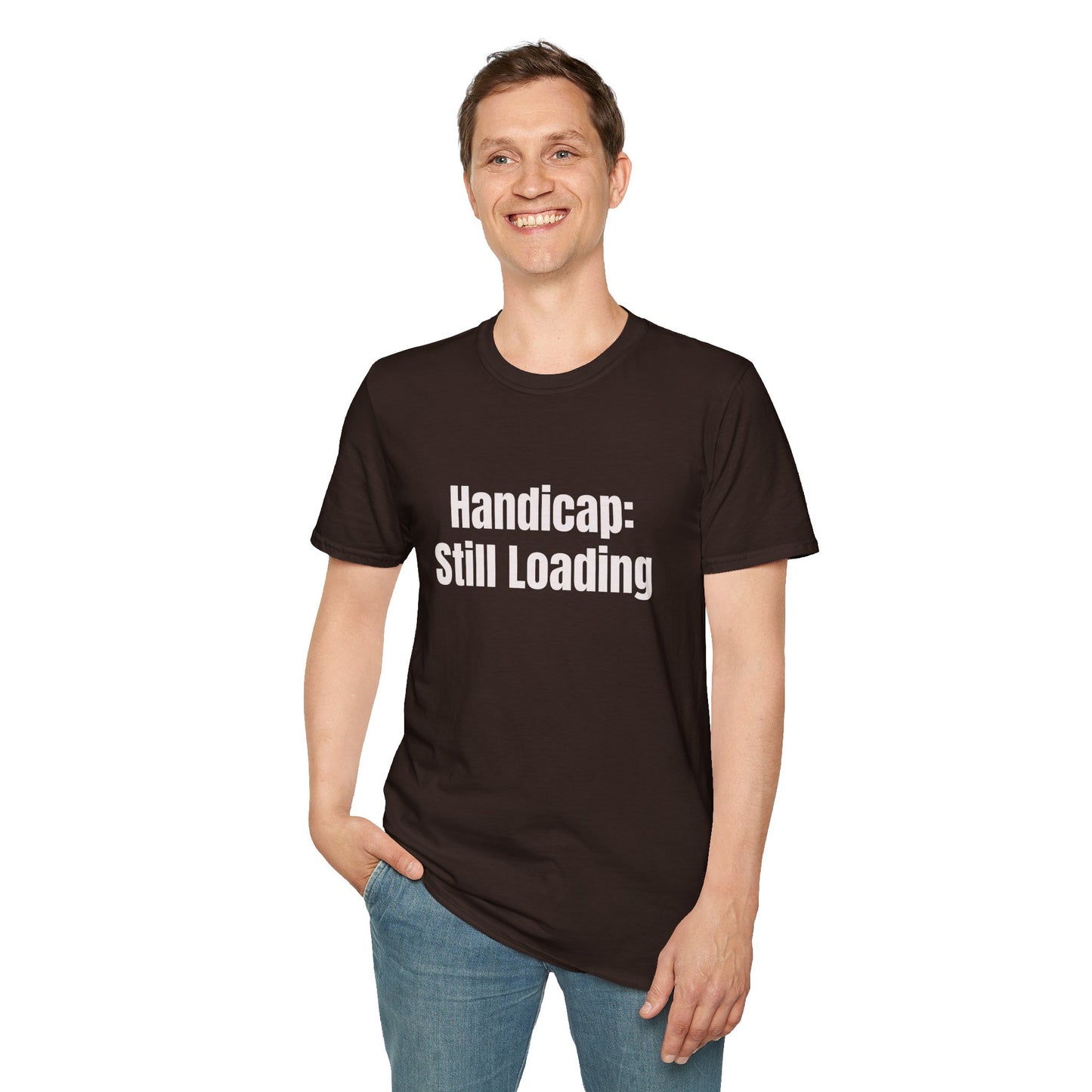 Handicap: Still Loading T-Shirt