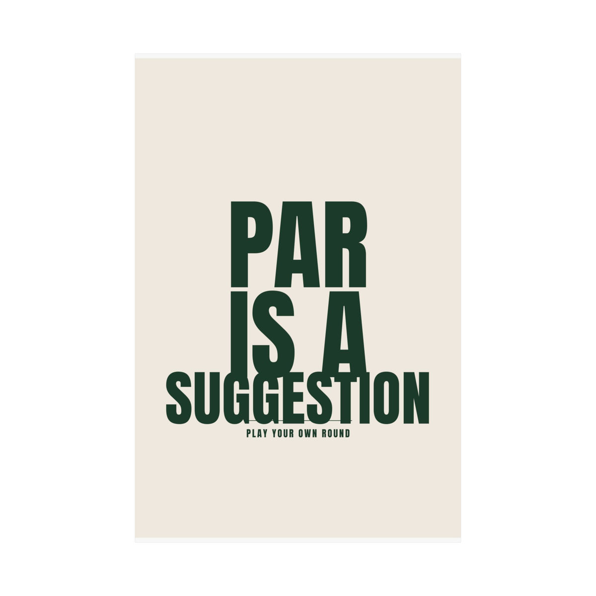 Par Is a Suggestion – Golf Poster - 12x18