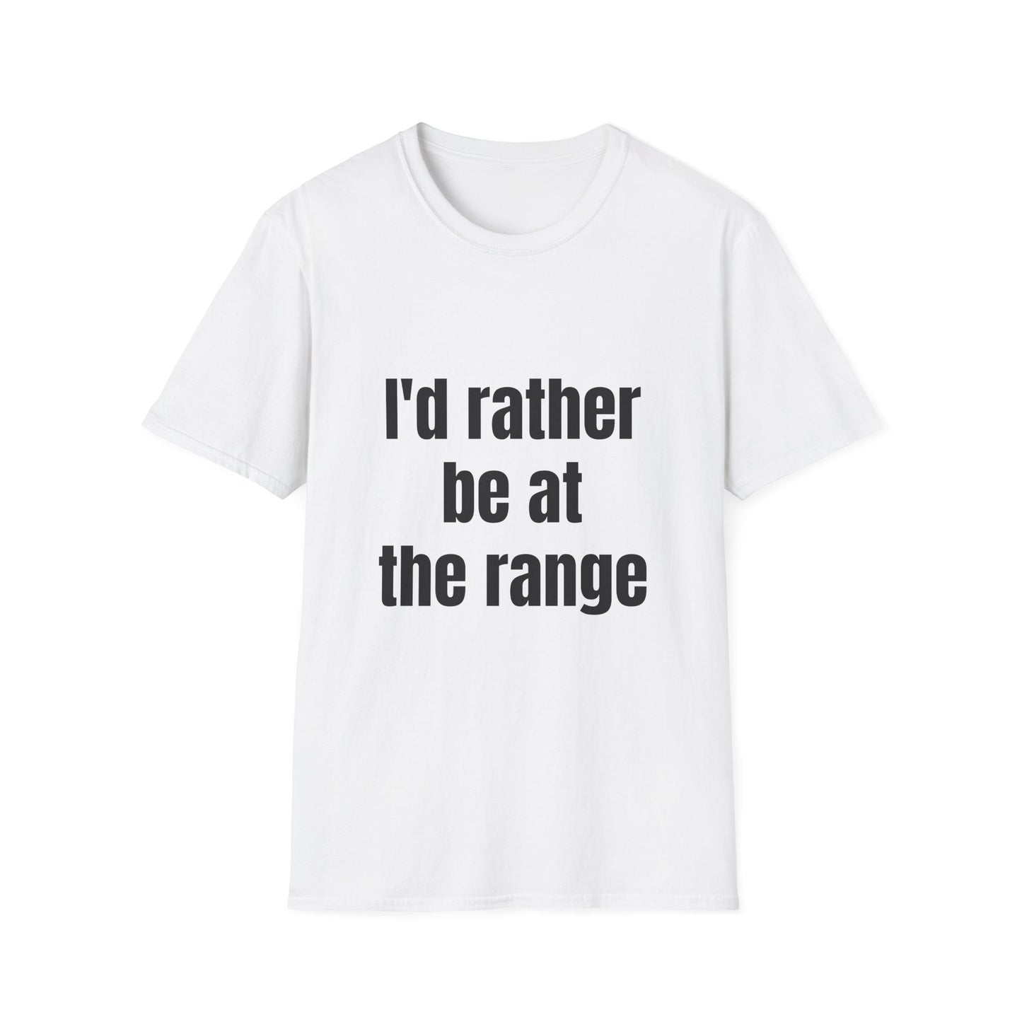 I'd rather be at the range - T-Shirt