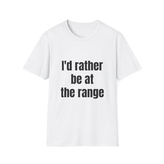 A white short-sleeve crewneck t-shirt with the phrase 'I'd rather be at the range' printed in black sans-serif text across the chest, displayed on a clean white background.
