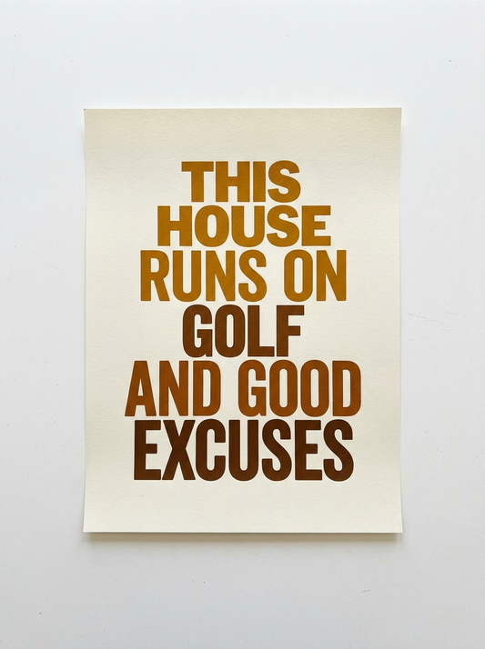 This House Runs on Golf and Good Excuses unframed poster